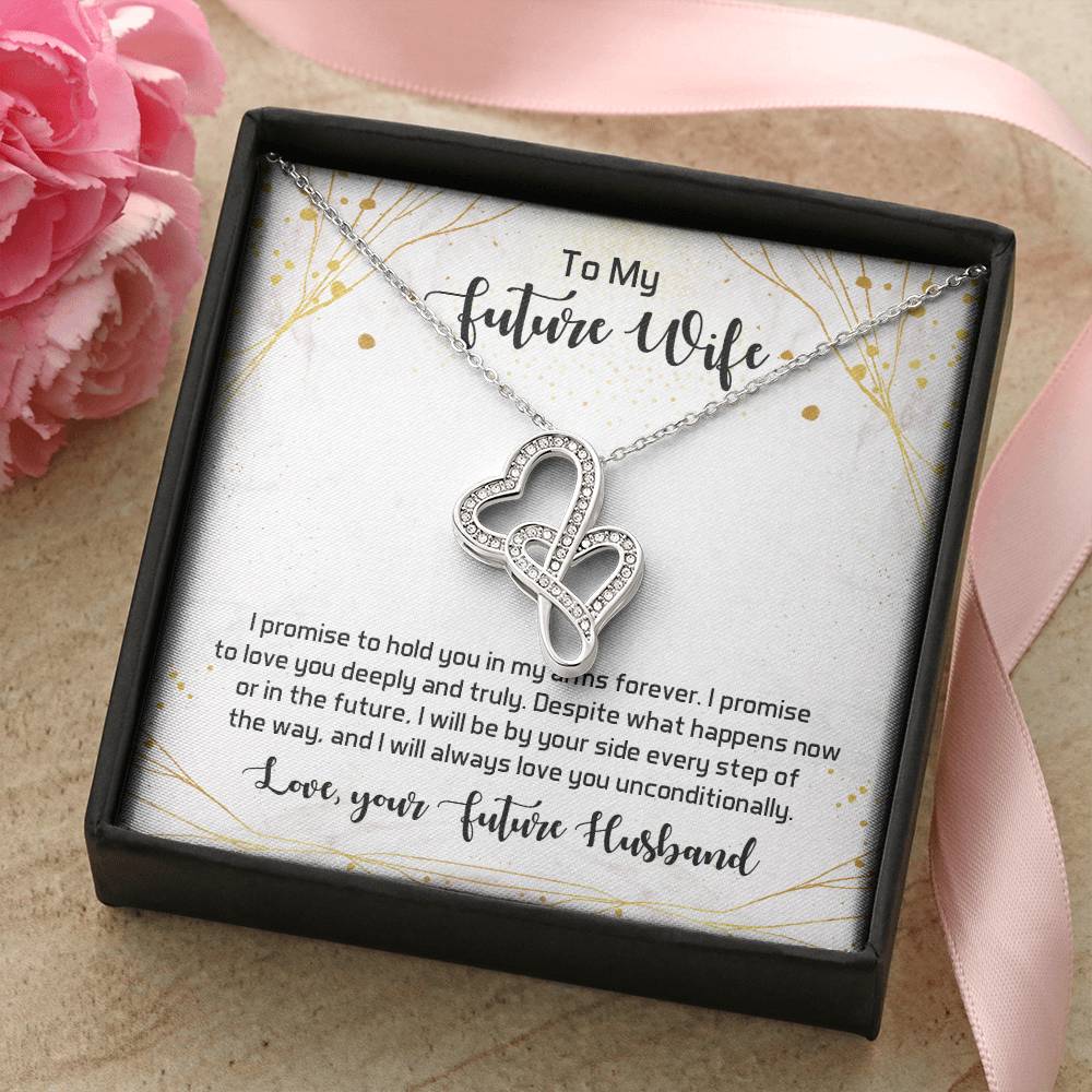 To My Future Wife I Promise To Hold You In My Arms Forever  Double Hearts Necklace