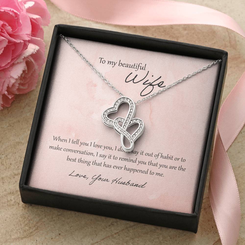 To My Beautiful Wife When I Tell You I Love You Double Hearts Necklace