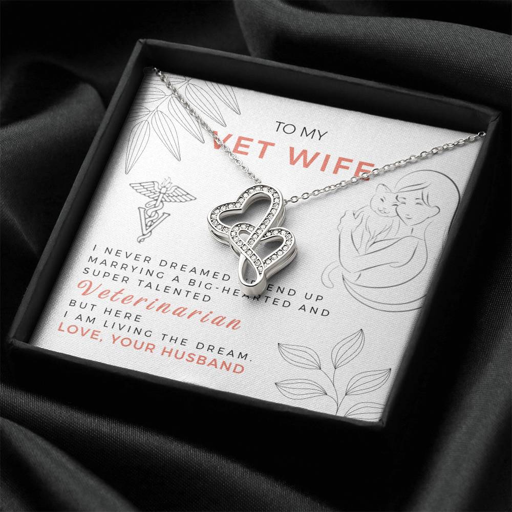 To My Vet Wife - I Am Living The Dream - Love Your Husband -  Double Hearts Necklace