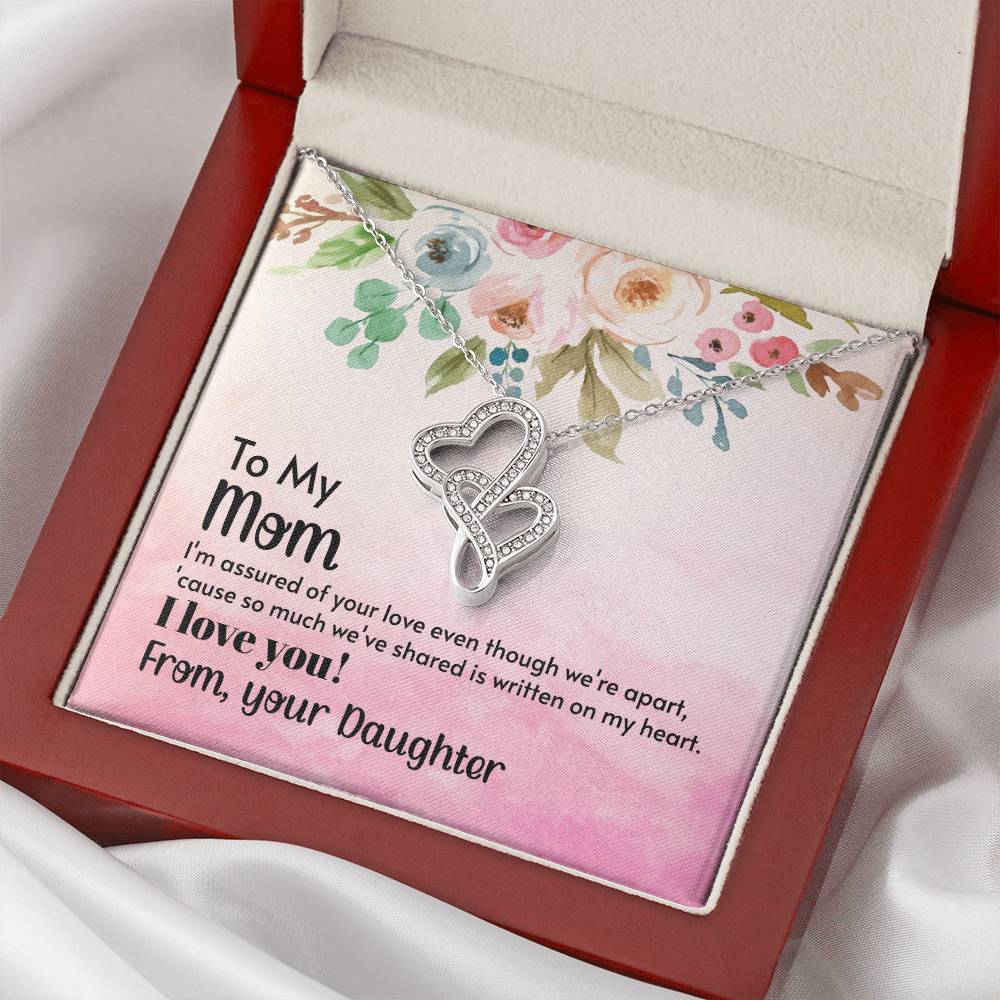 To My Mom - I'm Assured Of Your Love -  Double Hearts Necklace