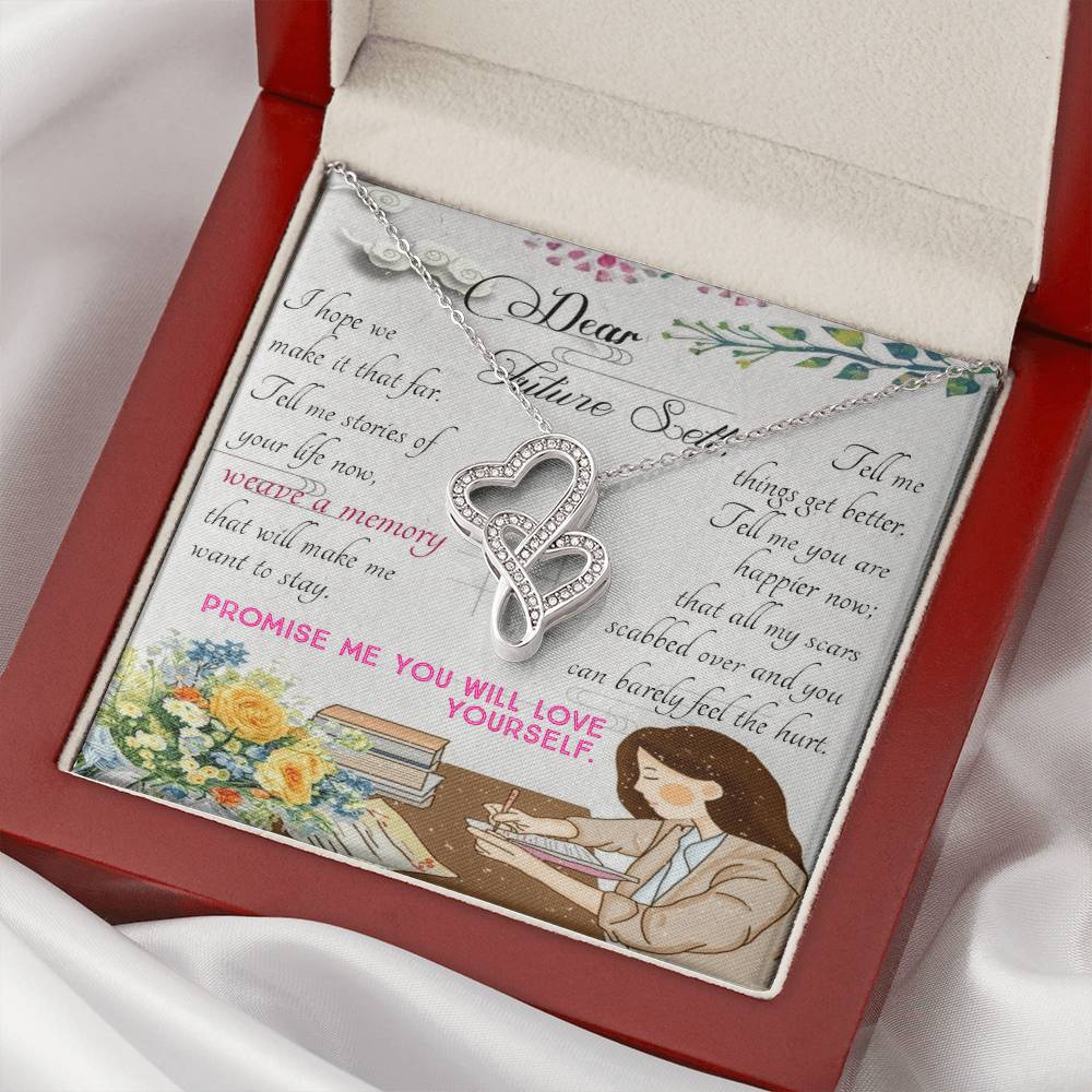To Friend To Dear  Future Self Short Motivational Letter To Future Self   With Gift. I Hope We Make It That Far  Tell  Double Hearts Necklace