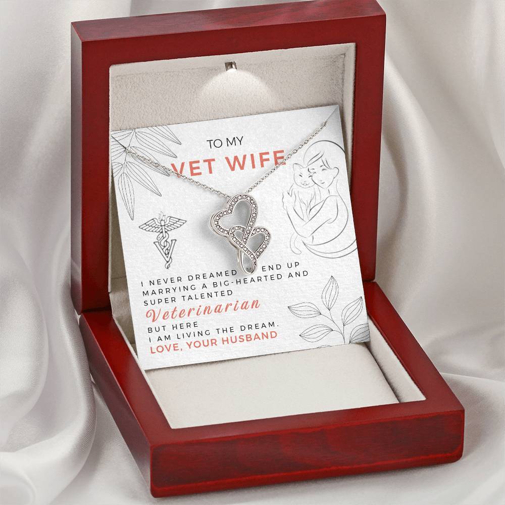 To My Vet Wife - I Am Living The Dream - Love Your Husband -  Double Hearts Necklace
