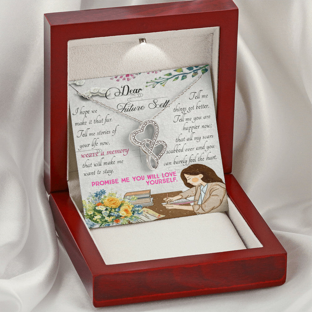 To Friend To Dear  Future Self Short Motivational Letter To Future Self   With Gift. I Hope We Make It That Far  Tell  Double Hearts Necklace