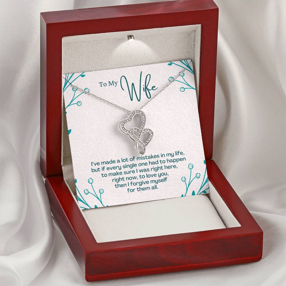 To My Wife-I've Made A Lot Of Mistakes In My Lifebut If Every Single One Had To Happen To Make Sure I Was Right Hereri Double Hearts Necklace