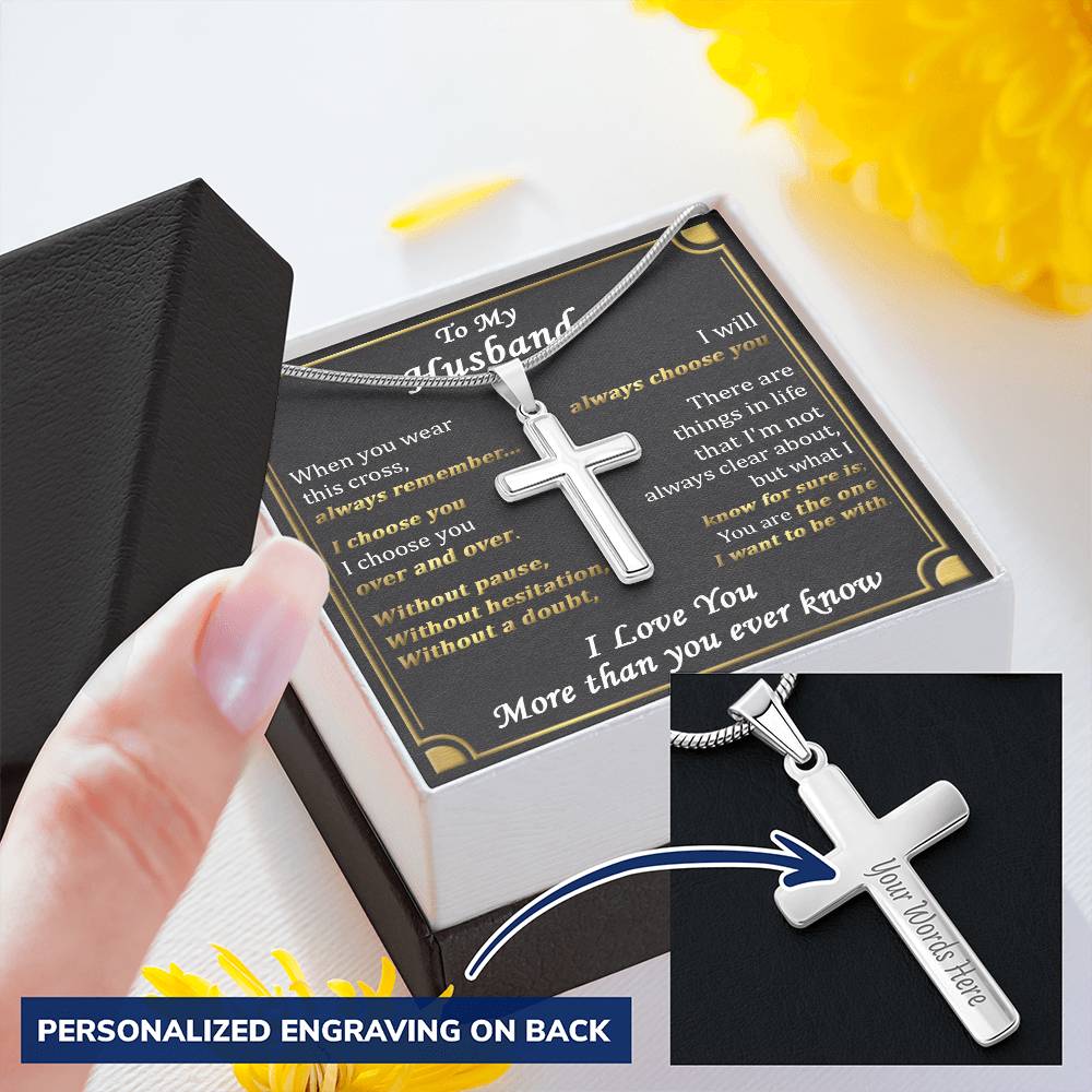 For Husband - Always Choose You - Cross Customize Engraved Cross Necklace