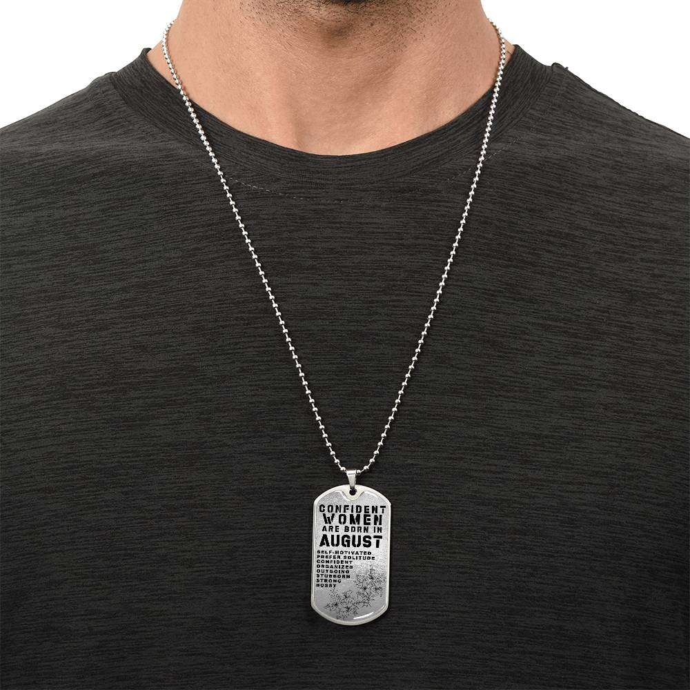 Confident Women Are Born In August Luxury Necklace With Dog Tag Silver - Army Tag Necklace, Dog Tag Necklace