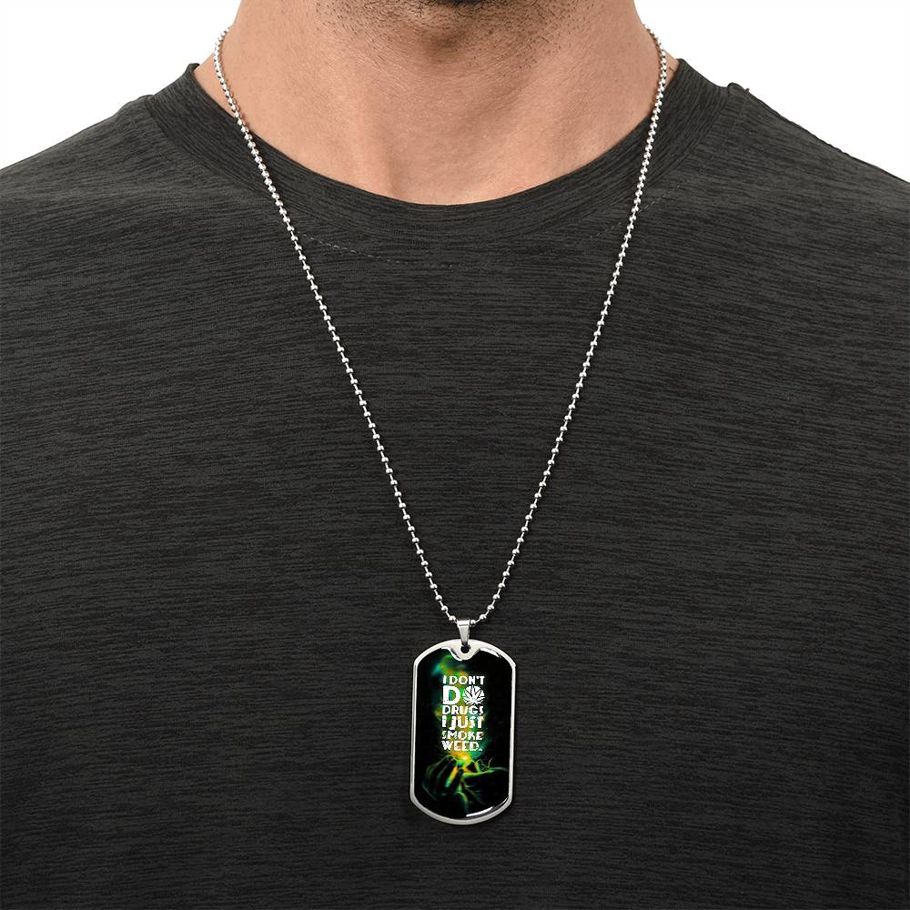 I Don't Do Drugs I Just Smoke Weed - Weed Lover Gift - Weed Necklace - Funny Necklace - Marijuana Leaf Pendant - Cannabis Necklace - Army Tag Necklace, Dog Tag Necklace