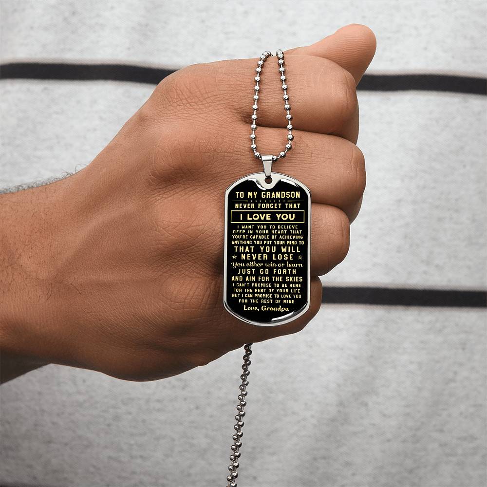 To My Grandson I Want You To Believe Deep In Your Heart Love Grandpa - Army Tag Necklace, Dog Tag Necklace