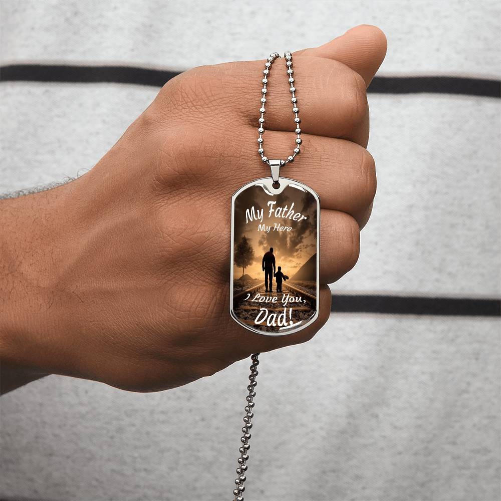 My Father, My Hero - I Love You, Dad! - Army Tag Necklace, Dog Tag Necklace