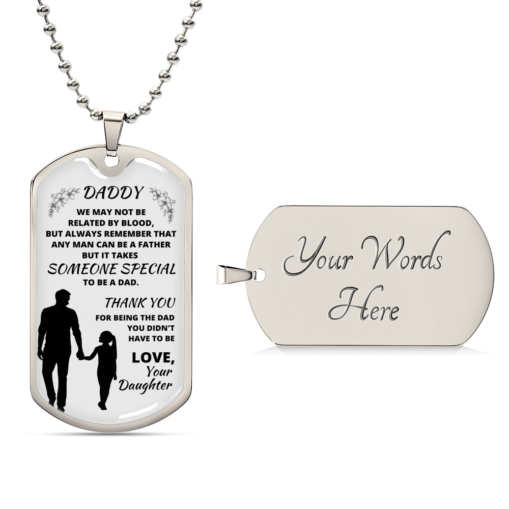 Thank You Dad For Being The Dad You Didn't Have To Be - Dog Tag Necklace - Army Tag Necklace, Dog Tag Necklace
