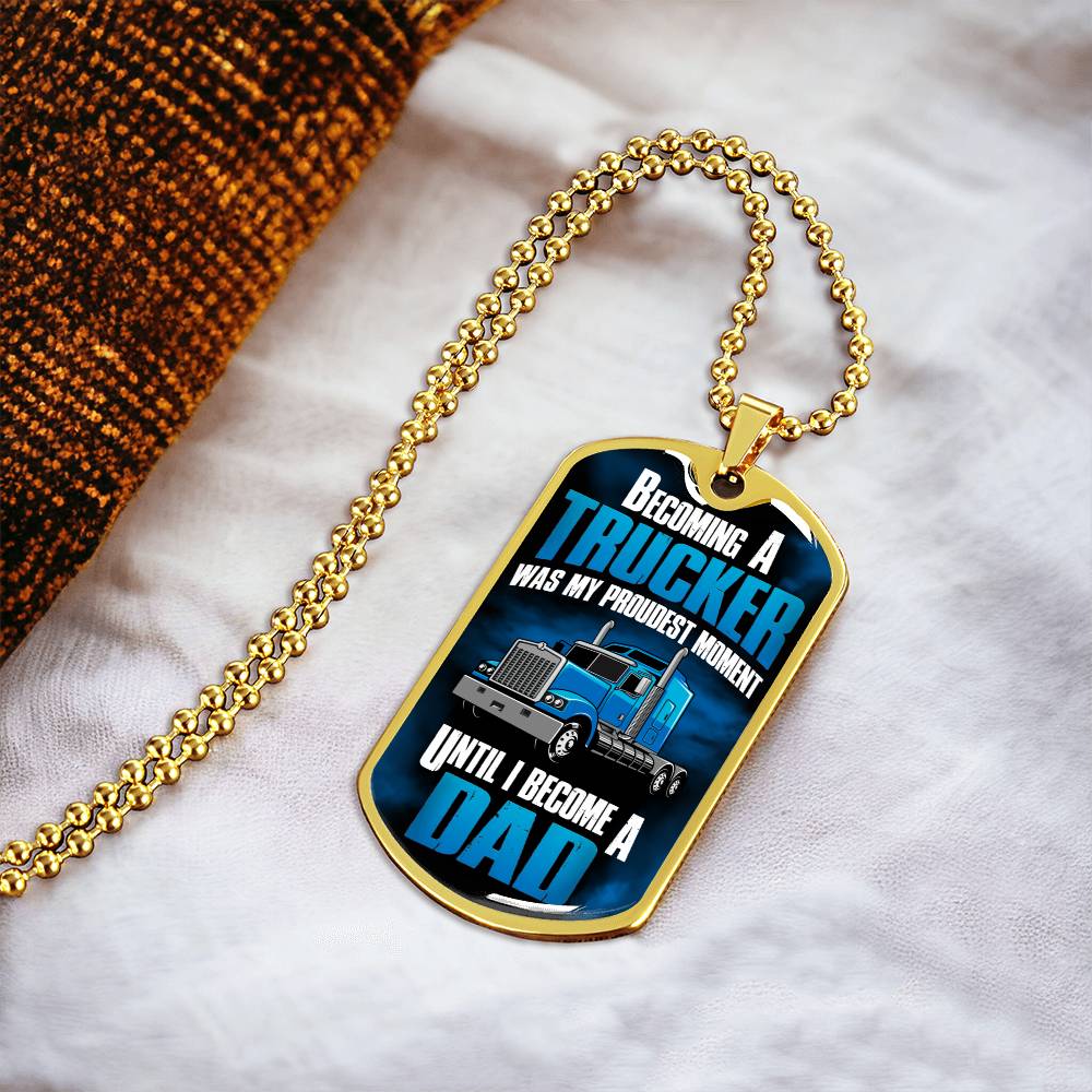Becoming A Trucker Dad - Father's Day Gift - Army Tag Necklace, Dog Tag Necklace