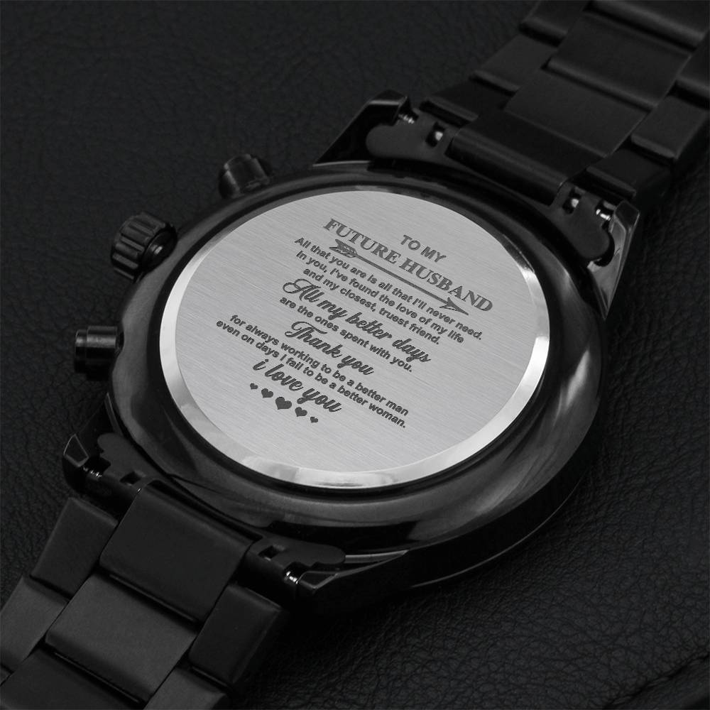 To My Future Husband Thank You For Working To Be Better Man Engraved Customized Black Chronograph Watch Engraving Chronograph Watch