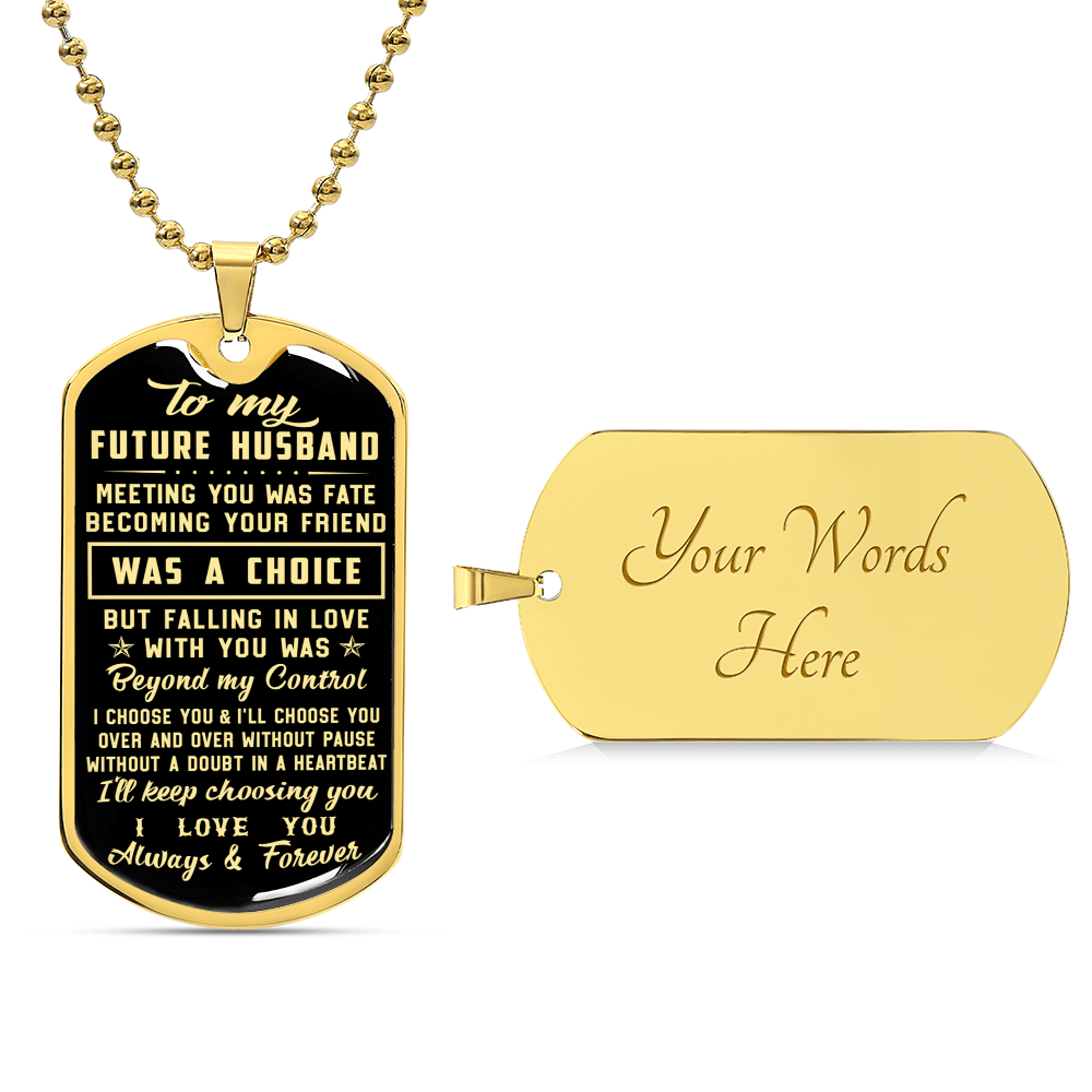 To My Future Husband I Choose You & I'll Choose You - Army Tag Necklace, Dog Tag Necklace