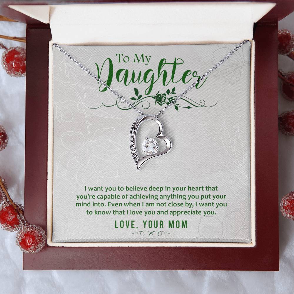 To My Daughter - I Want You To Believe Deep In Your Heart That You Are Capable Of Achieving Anything - Forever Love Necklace
