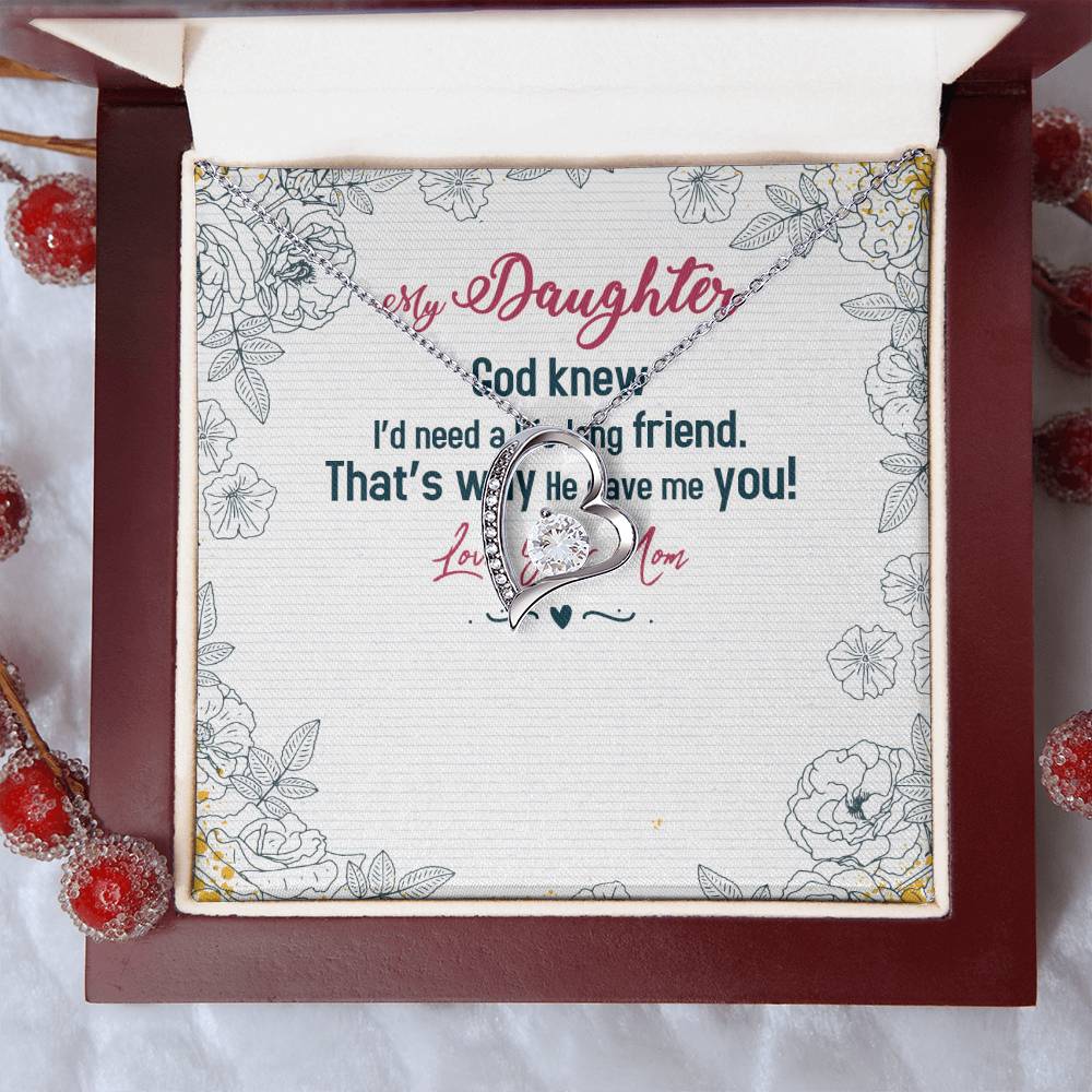 My Daughter God Knew I'd Need A Life Long Friend Forever Love Necklace