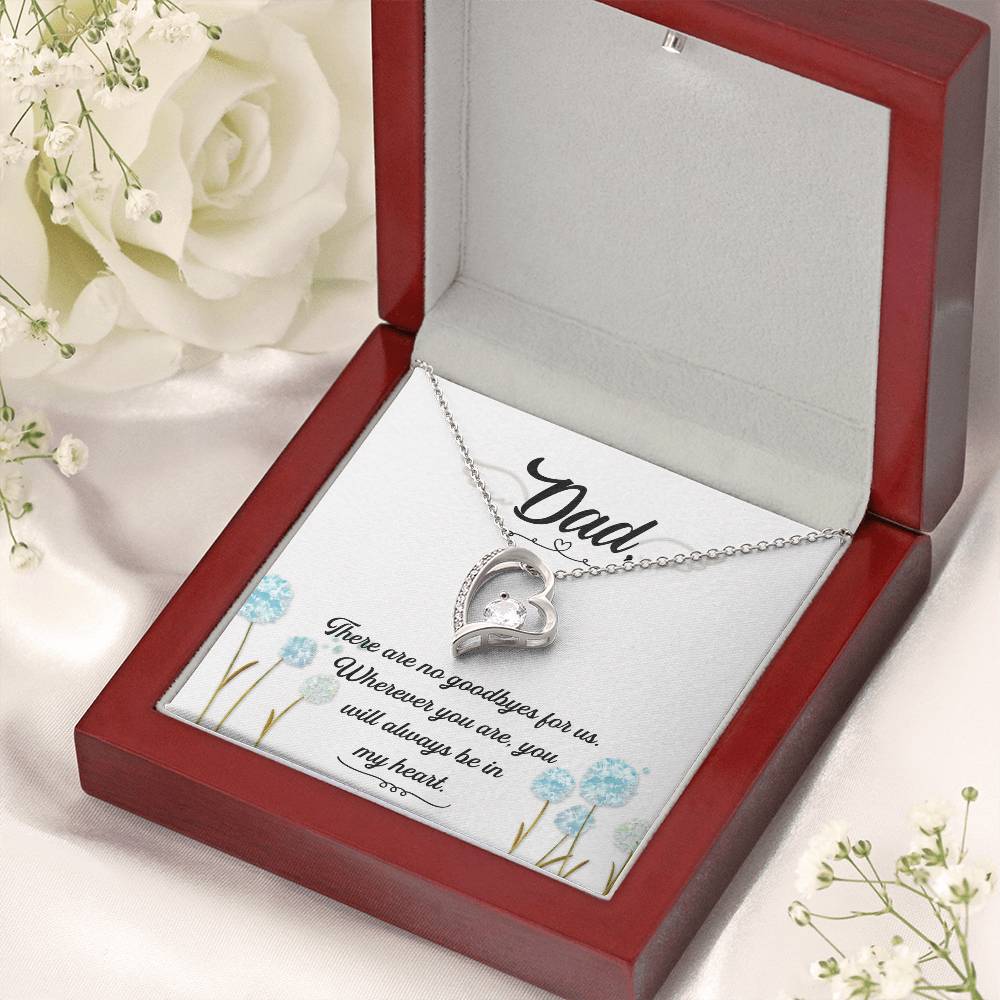 Dad - There Are No Goodbyes For Us - Necklace Forever Love Necklace