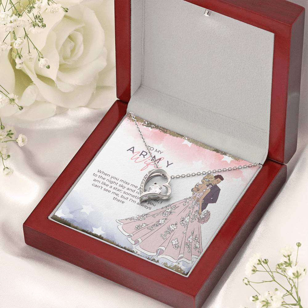 To My Army Wife When You Miss Me Just Look Up To The Night Sky And Remember I Am Like A Star; Sometimes You Can't See Me But I'm Always There Forever Love Necklace