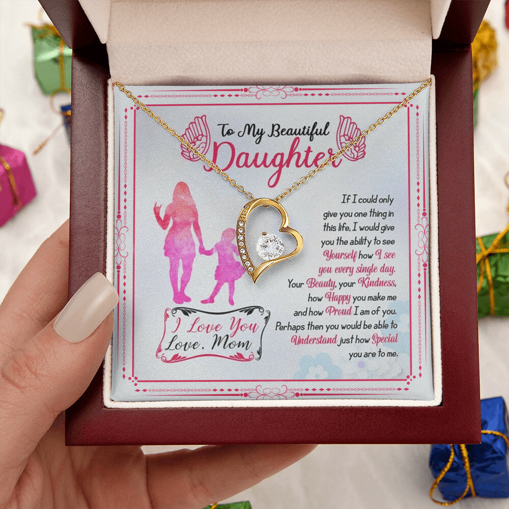 To My Beautiful Daughter To My Beautiful Daughter If I Could Only Give You One Thing In This Life Forever Love Necklace