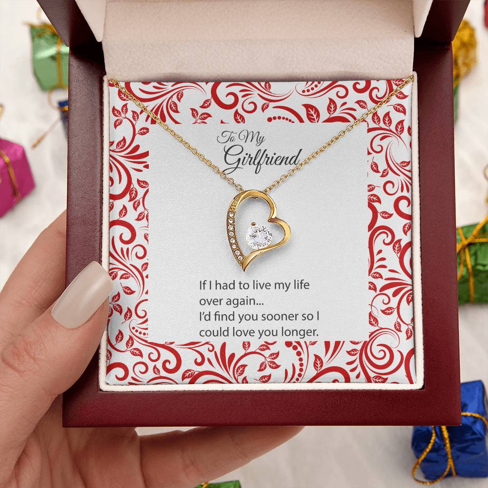 To My Girlfriend If I Had To Live My Life Over Again Forever Heart Necklace 1 Forever Love Necklace