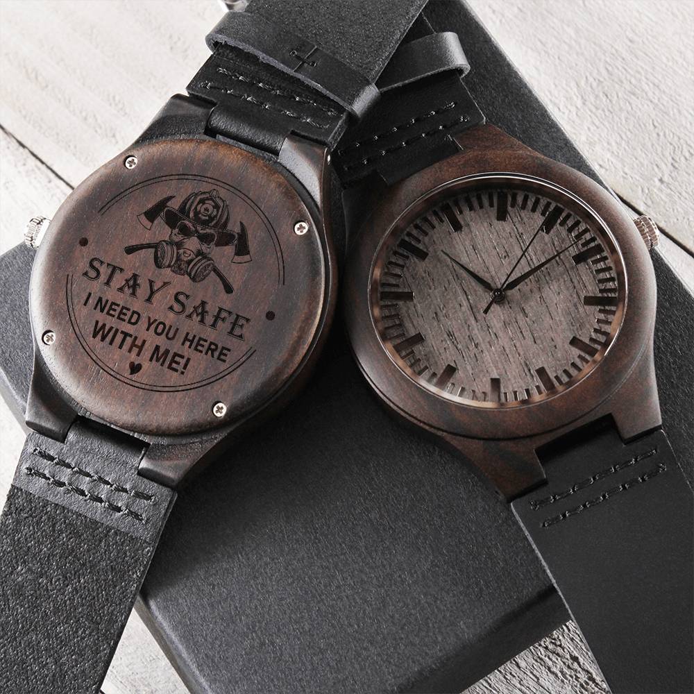 Stay Safe Firefighter Dad Best Gift For Firefighter Daddy I Need You Here With Me Personalized Watch Firefighter Gift 1 Engraved Wooden Watch