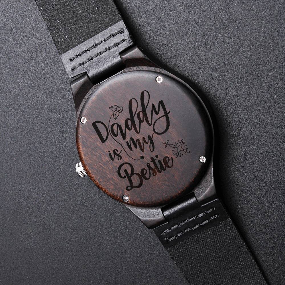 Daddy Is My Bestie - Personalized Gift For Dad Gift For Dad On Father’S Day Dad Watch Thank You Dad Unique Dad Gift Da Engraved Wooden Watch