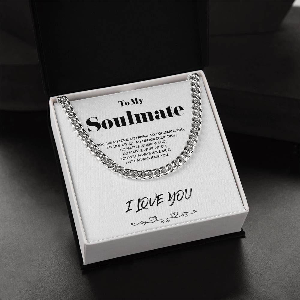 To My Soulmate - Dream Come True - Cuban Link Chain - Necklace
