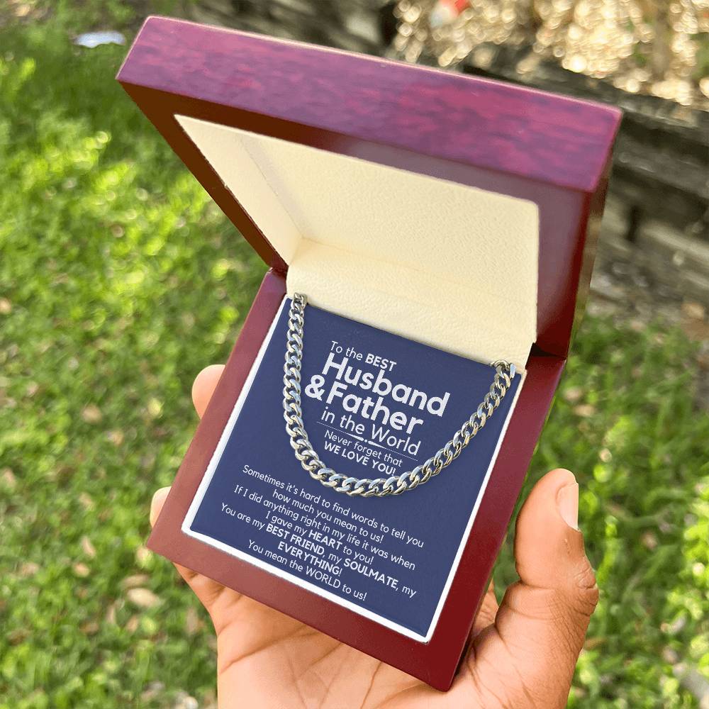To The Best Husband And Father In The World - We Love You! Cuban Link Chain
