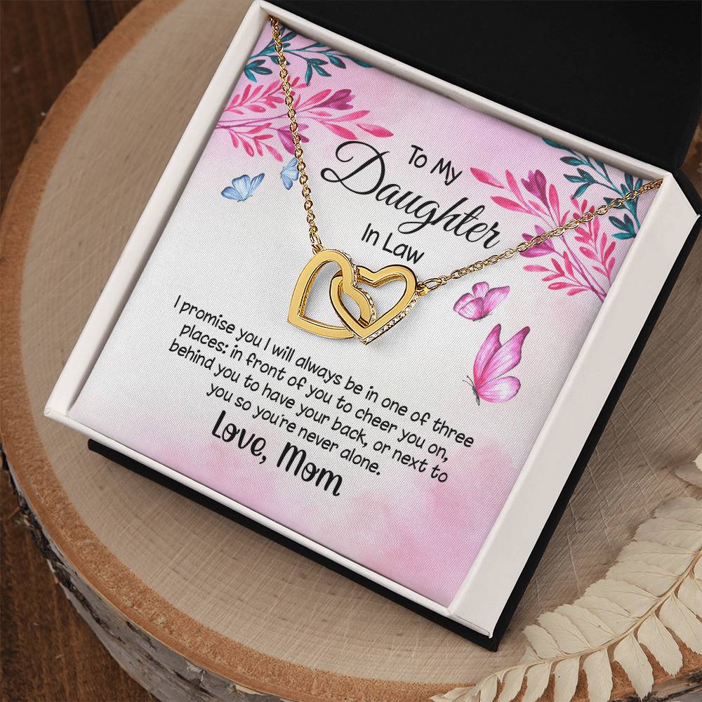 I Promise To Be In One Of The Three Places Hearts Necklace -Daughter In Law Gift Interlocking Hearts Necklace