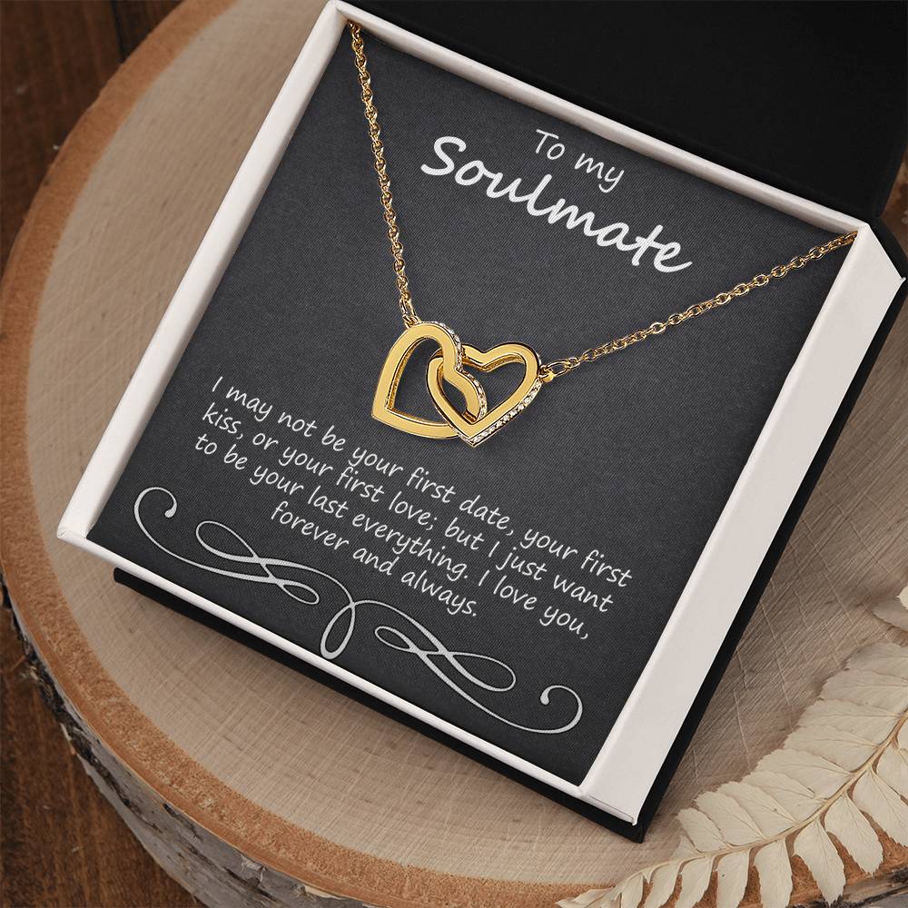 To My Soulmate I May Not Be Your First Date Interlocking Hearts Necklace