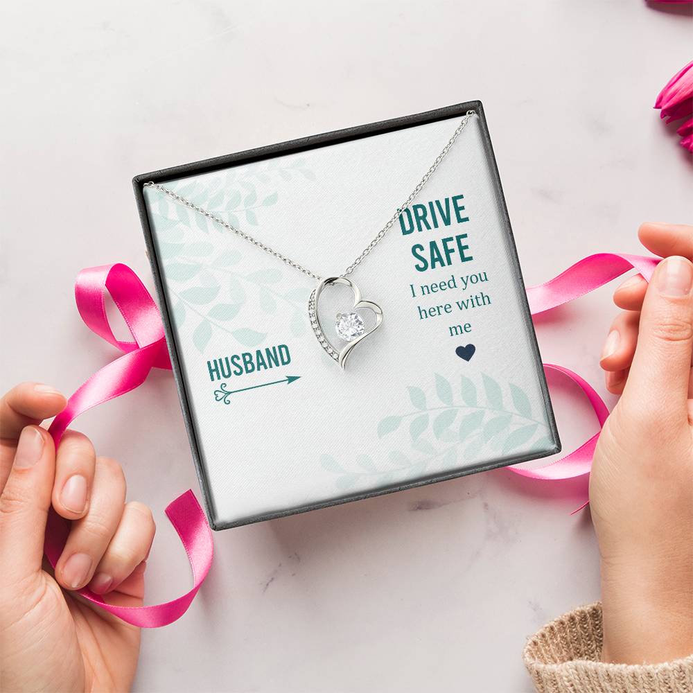 Husband Drive Safe I Need You Here With Me Forever Love Necklace