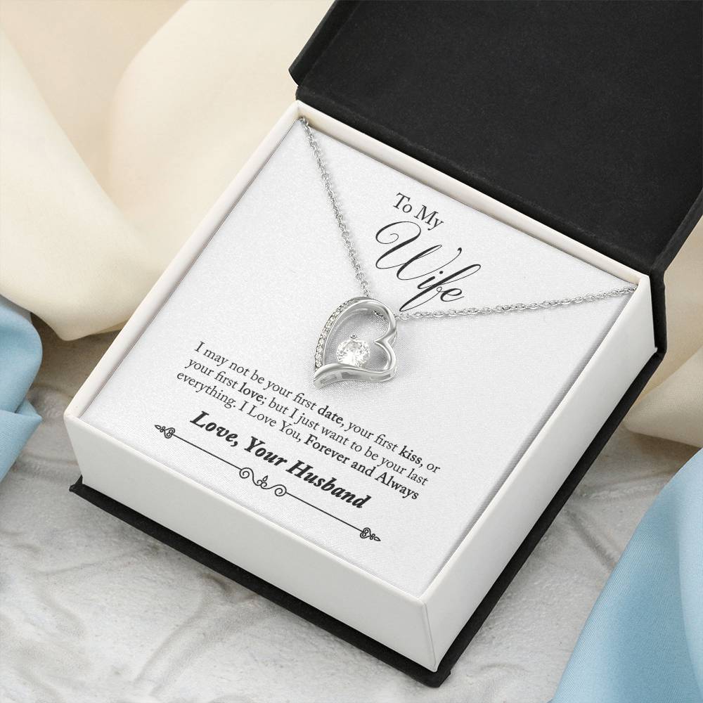 To My Wife - I Just Want To Be Your Last Everything - Necklace Forever Love Necklace
