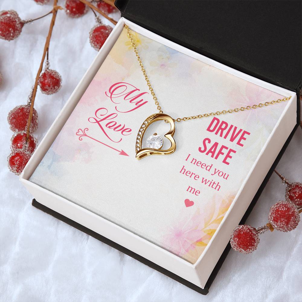 My Love Drive Safe I Need You Here With Me Forever Love Necklace