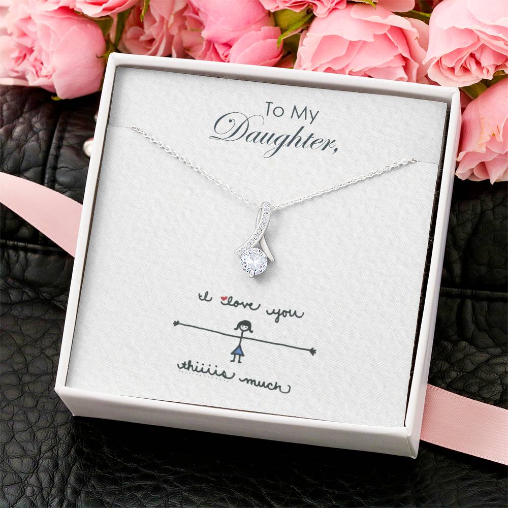 To My Daughter - Alluring Beauty Necklace I Love You So Much Alluring Beauty Necklace