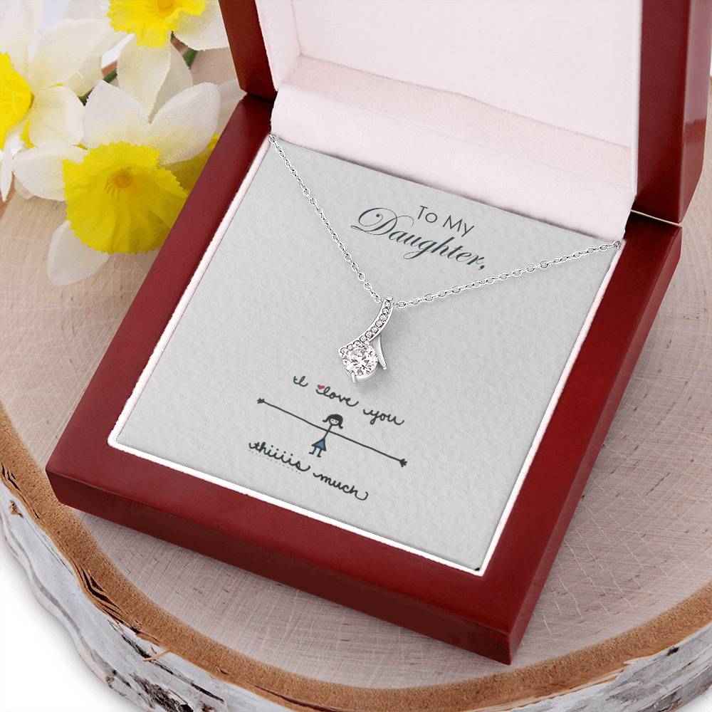 To My Daughter - Alluring Beauty Necklace I Love You So Much Alluring Beauty Necklace